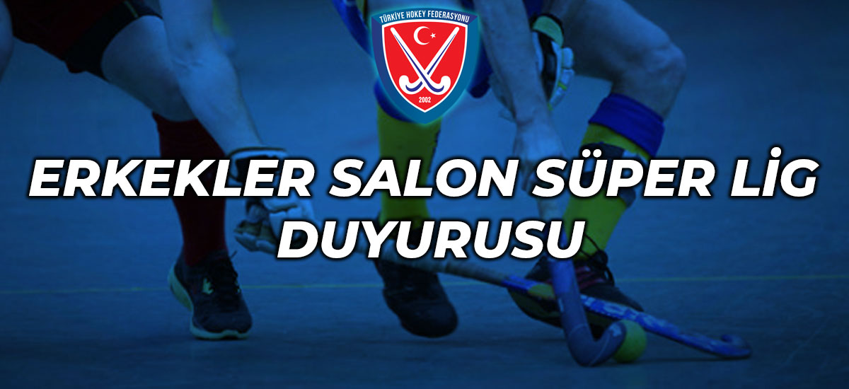 ERKEKLER SALON SÜPER LİG DUYURUSU