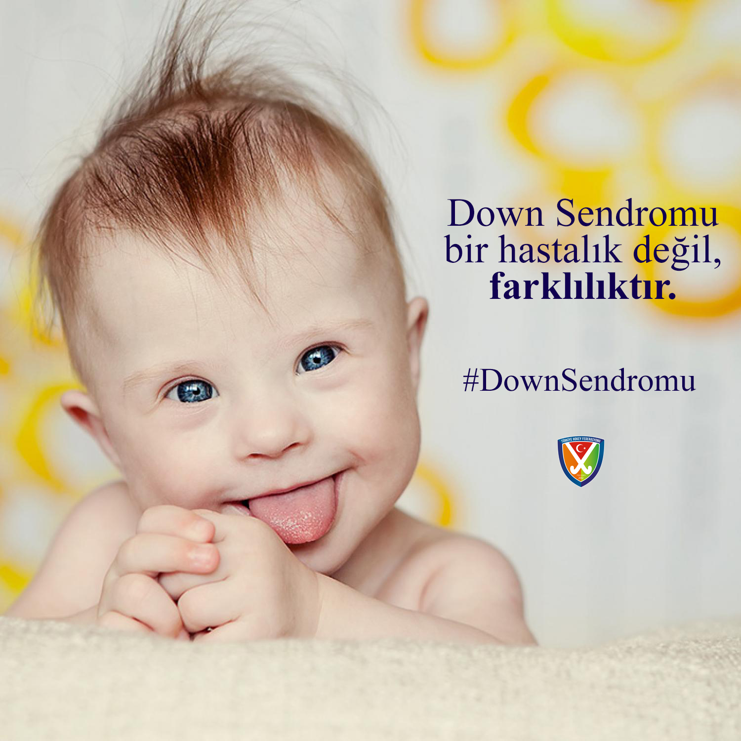 21 MART DÜNYA DOWN SENDROMU FARKINDALIK GÜNÜ